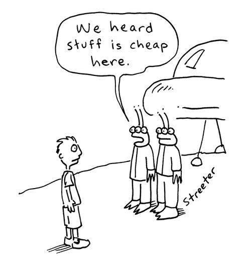 Aliens - 'We heard stuff is cheap here.'