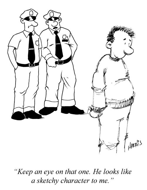'Keep an eye on that one. He looks like a sketchy character to me.'