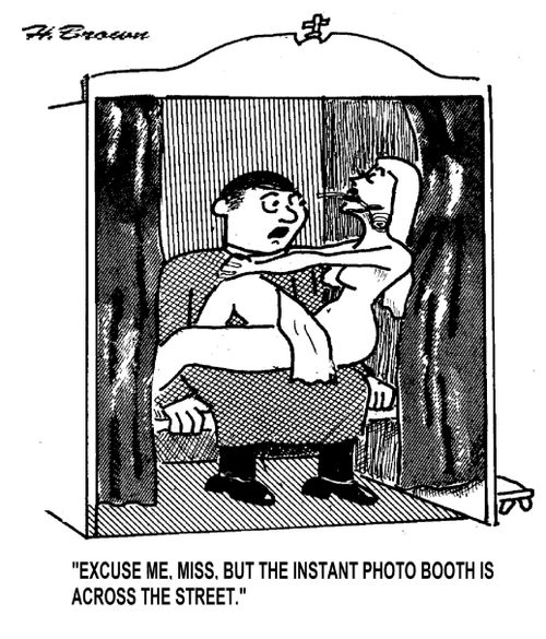'Excuse me, Miss, but the instant photo booth is across the street.'