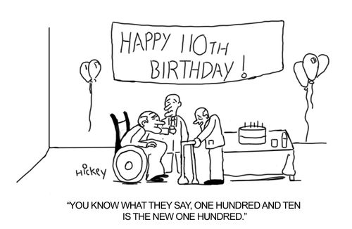 'You know what they say, one hundred and ten is the new one hundred.'