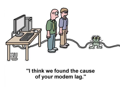 'I think we found the cause of your modem lag.'