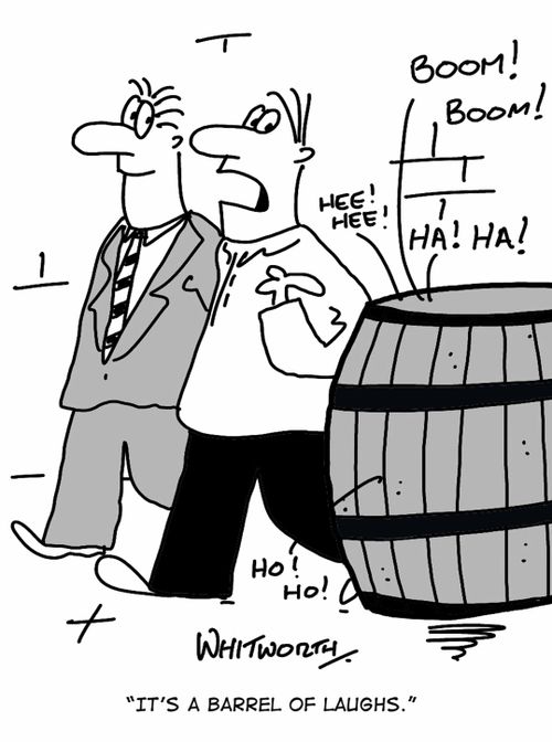 'It's a barrel of laughs.'
