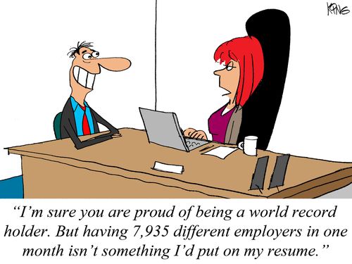 'I'm sure you are proud of being a world record holder. But having 7,935 different employers in one month isn't something I'd put on my resume.'