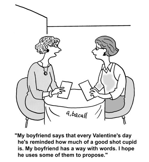 'My boyfriend says that every Valentine's day he's reminded how much of a good shot cupid is. My boyfriend has a way with words. I hope he uses some of them to propose.'