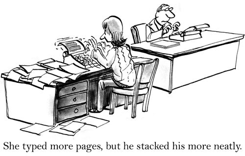 She typed more pages, but he stacked his more neatly.