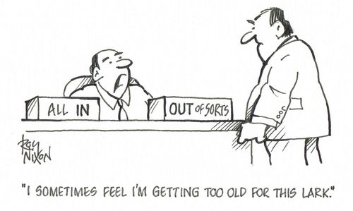 'I sometimes feel I'm getting too old for this lark.'