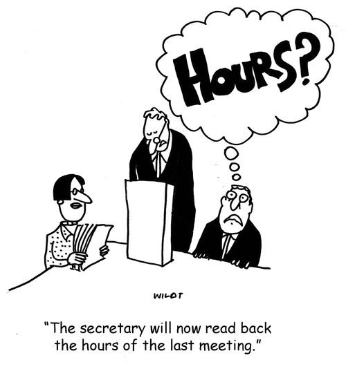 'The secretary will now read back the hours of the last meeting.'