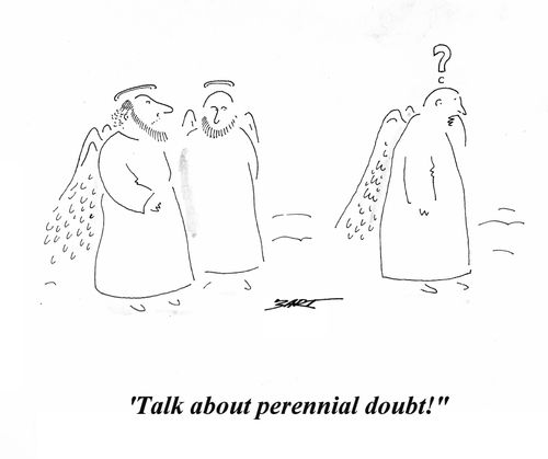 'Talk about perennial doubt?'