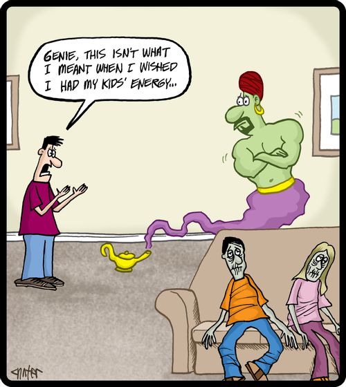 'Genie, this isn't what I meant when I wished I had my kids' energy...'