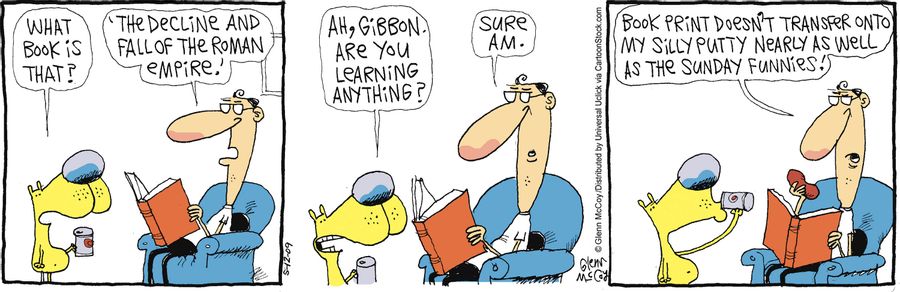 'Ah, Gibbon. Are you learning anything?'