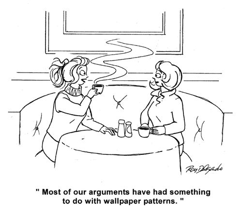 'Most of our arguments have had something to do with wallpaper patterns.'