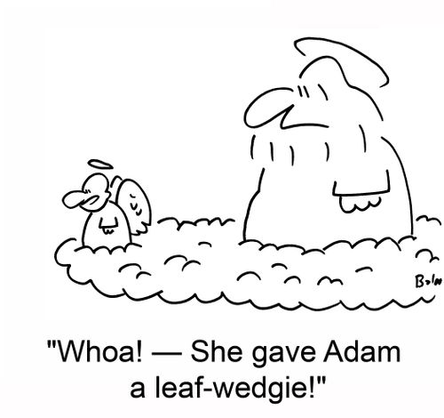 'Whoa! -- She gave Adam a leaf-wedgie!'