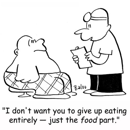 'I don't want you to give up eating entirely -- just the food part.'