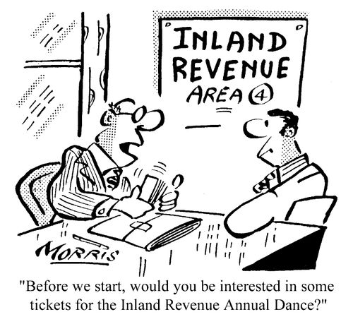 Before we start, would you be interested in some tickets for the Inland Revenue Annual Dance?