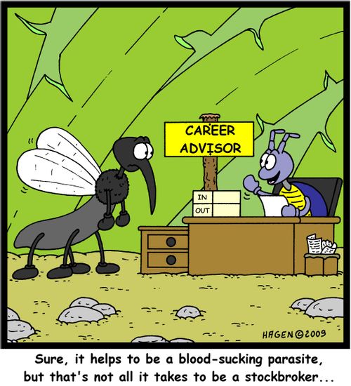 Sure, it helps to be a blood-sucking parasite, but that's not all it takes to be a stockbroker...