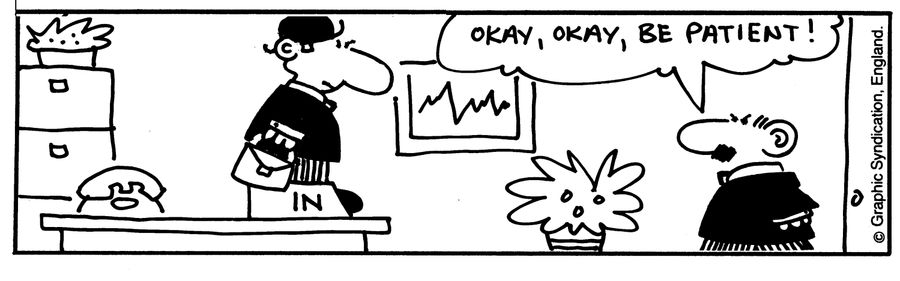 'Okay, okay, be patient!'