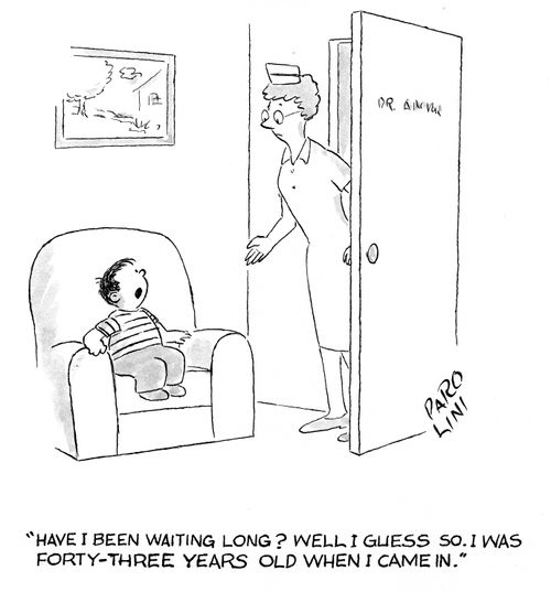 'Have I been waiting long? Well, I guess so. I was forty three years old when I came in.'
