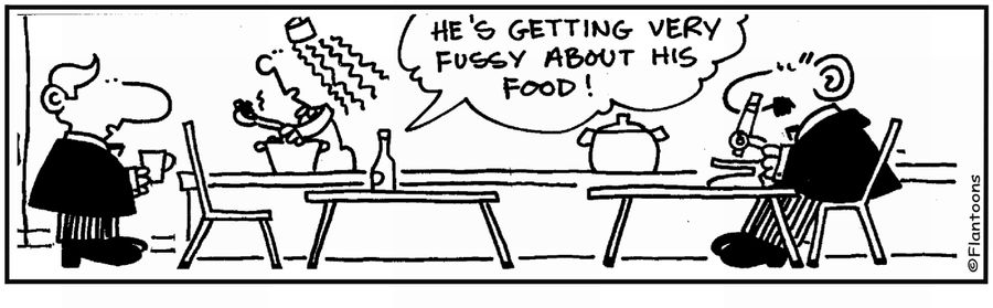'He's very fussy about his food.' 