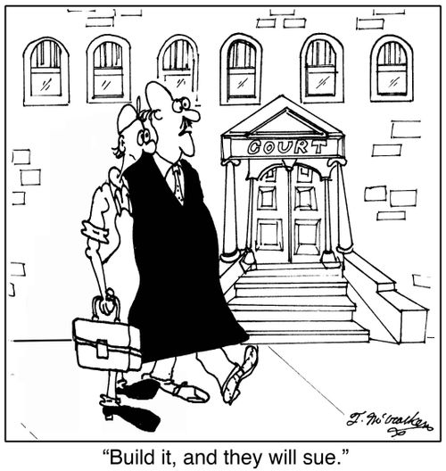 'Build it, and they will sue.'