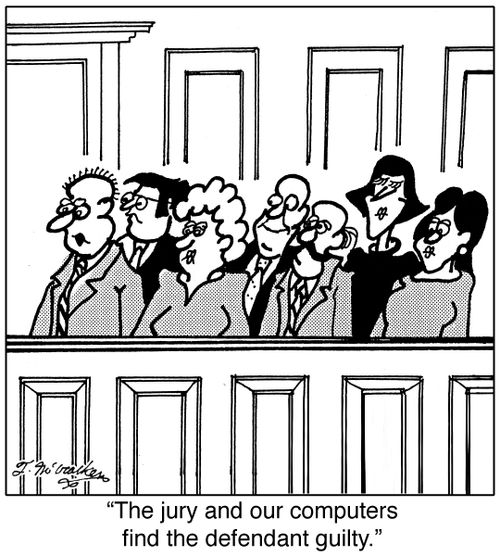 'The jury and our computers find the defendant guilty.'