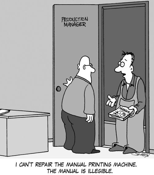 'I can't repair the manual printing machine. The manual is illegible.'