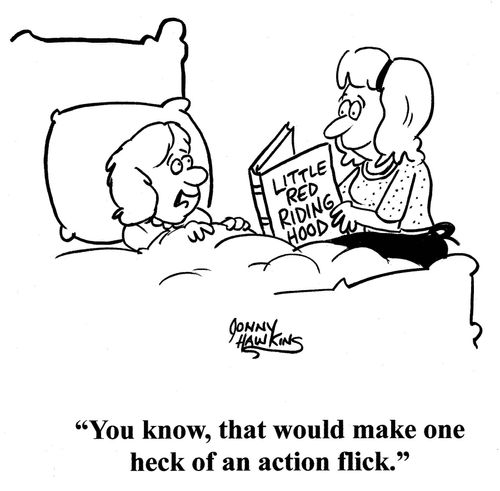 Kid to mom about 'Little Red Riding Hood' story: 'You know, that would make one heck of an action flick.'