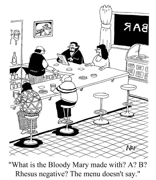'What is the Bloody Mary made with? A? B? Rhesus negative? The menu doesn't say.'