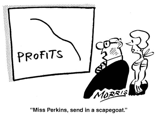 'Miss Perkins, send in a scapegoat.'