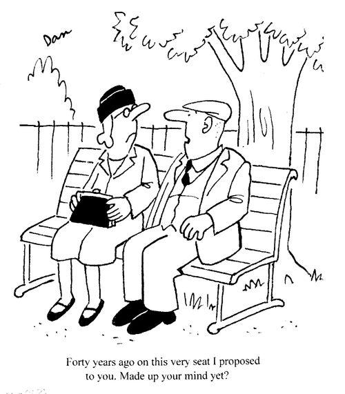 "Forty years ago on this very seat I proposed to you. Made up your mind yet?"
