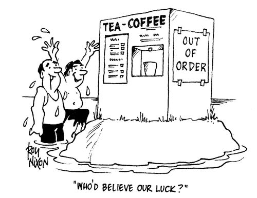"Who'd believe our luck?"