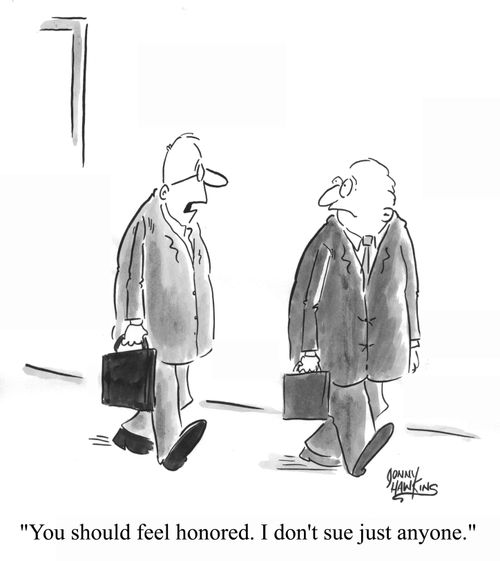 "You should feel honoured. I don't sue anyone."