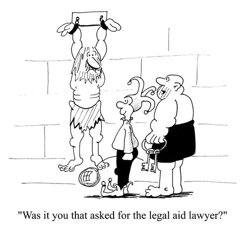 "Was it you that asked for the legal aid lawyer?"