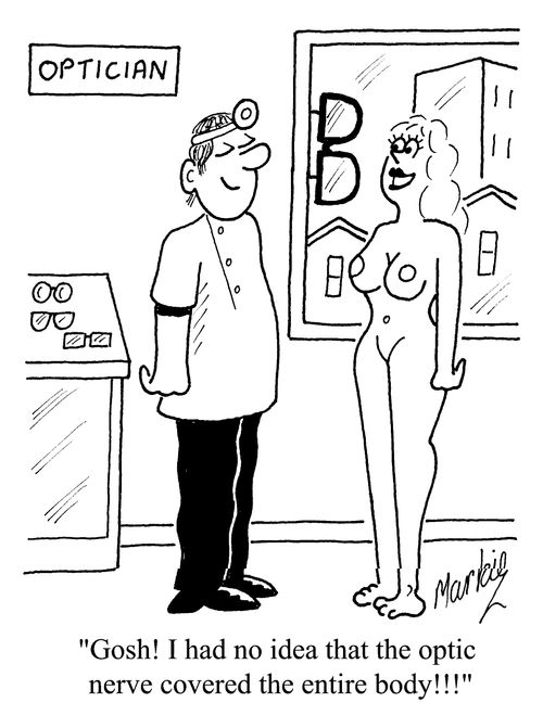 "Gosh! I had no idea that the optic nerve covered the entire body!!"