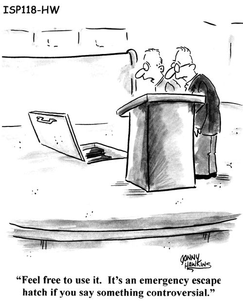 "Feel free to use it. It's an emergency escape hatch if you say something controversial."