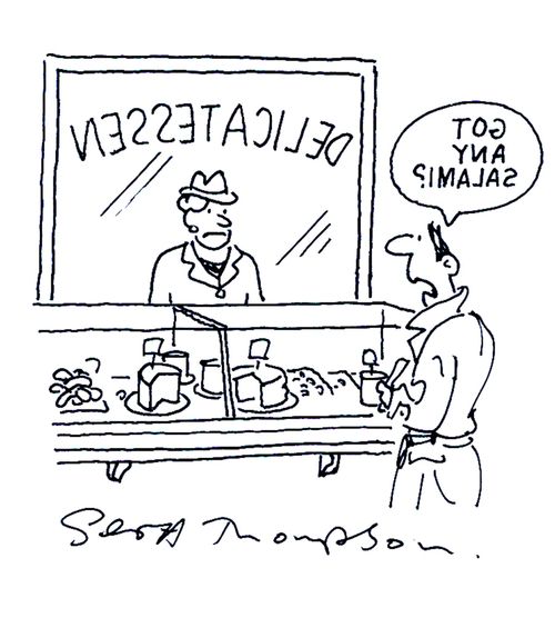 Man at the deli counter (reflected backwards in window) asks 'Got any Salami?' written backwards.