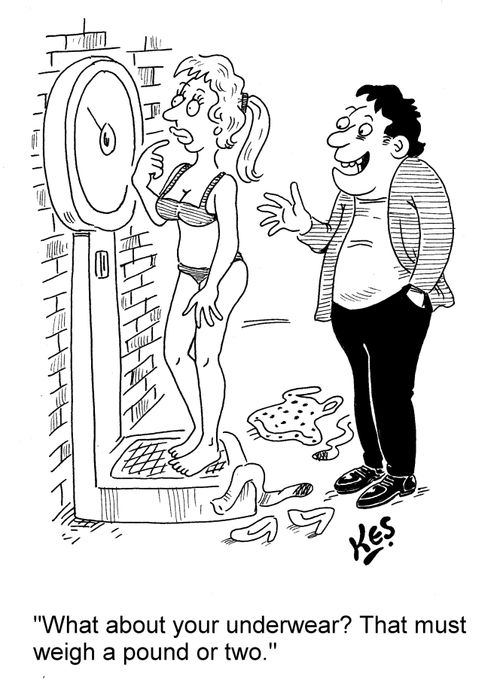 'What about your underwear? That must weigh a pound or two.'