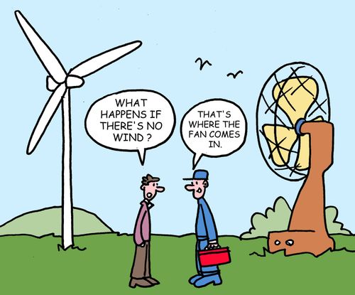 "What happens if there's no wind?"  "That's where the fan comes in."