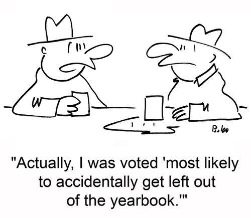'Actually, I was voted 'most likely to accidentally get left out of the yearbook.''