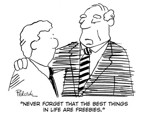 'Never forget that the best things in life are freebies.'