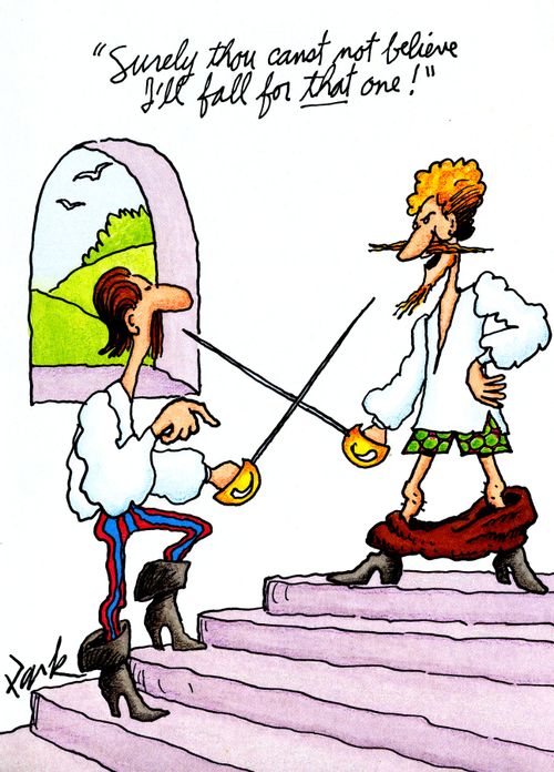 'Surely thou canst not believe I'll fall for that one!'