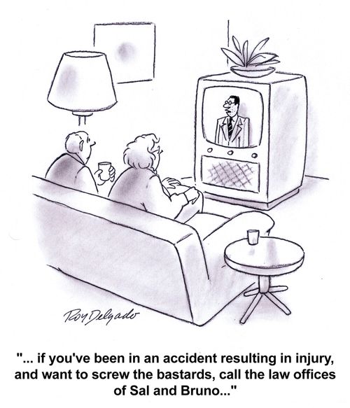 '... if you've been in an accident resulting in injury, and want to screw the bastards, call the law offices of Sal and Bruno...'