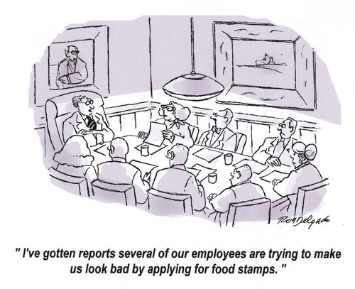 'I've gotten reports several of our employees are trying to make us look bad by applying for food stamps.'