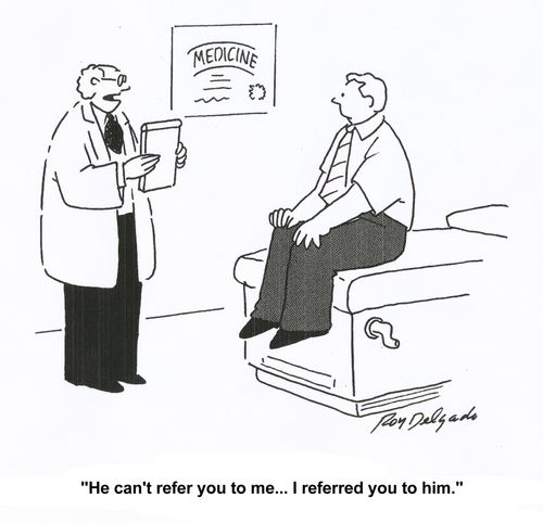 'He can't refer you to me... I referred you to him.'