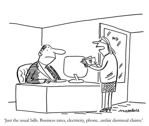 'Just the usual bills. Business rates,electricity, phone...unfair dismissal claims.'