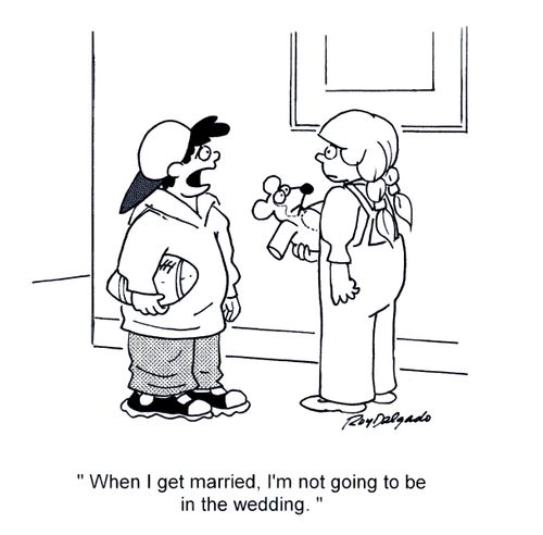 'When I get married, I'm not going to be in the wedding.'