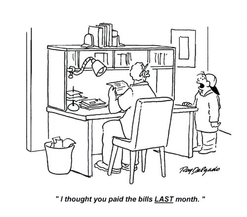 'I Thought you paid the bills LAST month.'