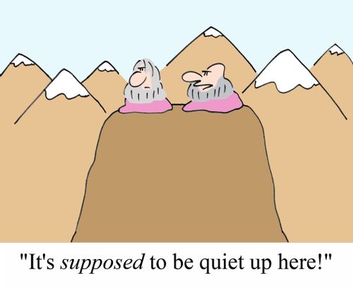 'It's SUPPOSED to be quiet up here!'
