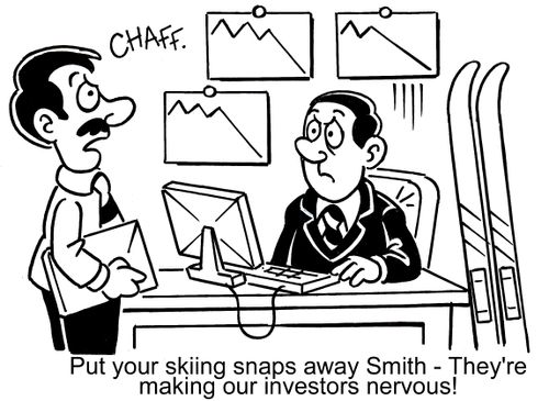 'Put your skiing snaps away Smith - they're making our investors nervous!'