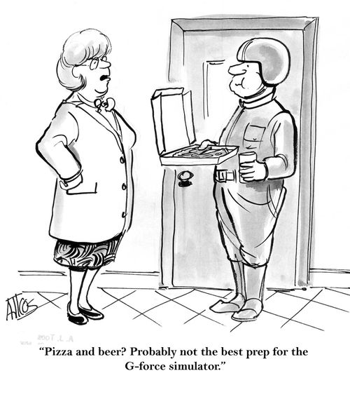 'Pizza and beer? Probably not the best prep for the g-force simulator.'