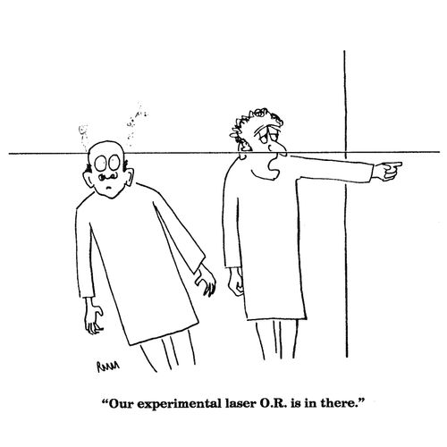 'Our experimental laser O.R. is in there.'